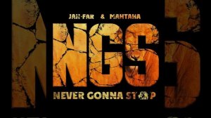 Jah-Far & МанТана - Never gonna stop