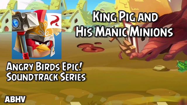 Angry Birds Epic Soundtrack  King Pig and His Manic Minions ABHV