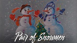 РИСУЮ пару снеговиков КАРАНДАШАМИ | Pair of snowmen | НОВОГОДНЯЯ ОТКРЫТКА