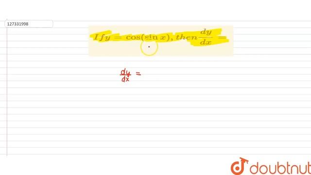 ` If y=cos (sin x ),then (dy)/(dx) =` смотреть онлайн