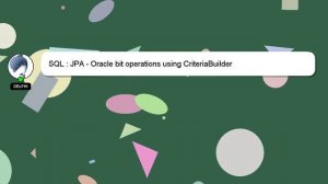 SQL : JPA - Oracle bit operations using CriteriaBuilder