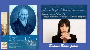 Johann Baptist Vanhal (Wanhal): Piano Concerto in C Major, C4, Dianne Baar (piano)