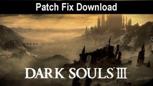 Dark Souls 3 FPS Unlock Patch