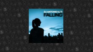 Dj Antonio, Ti - Falling