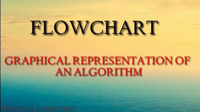 First Step towards Coding: Algorithm & Flowchart