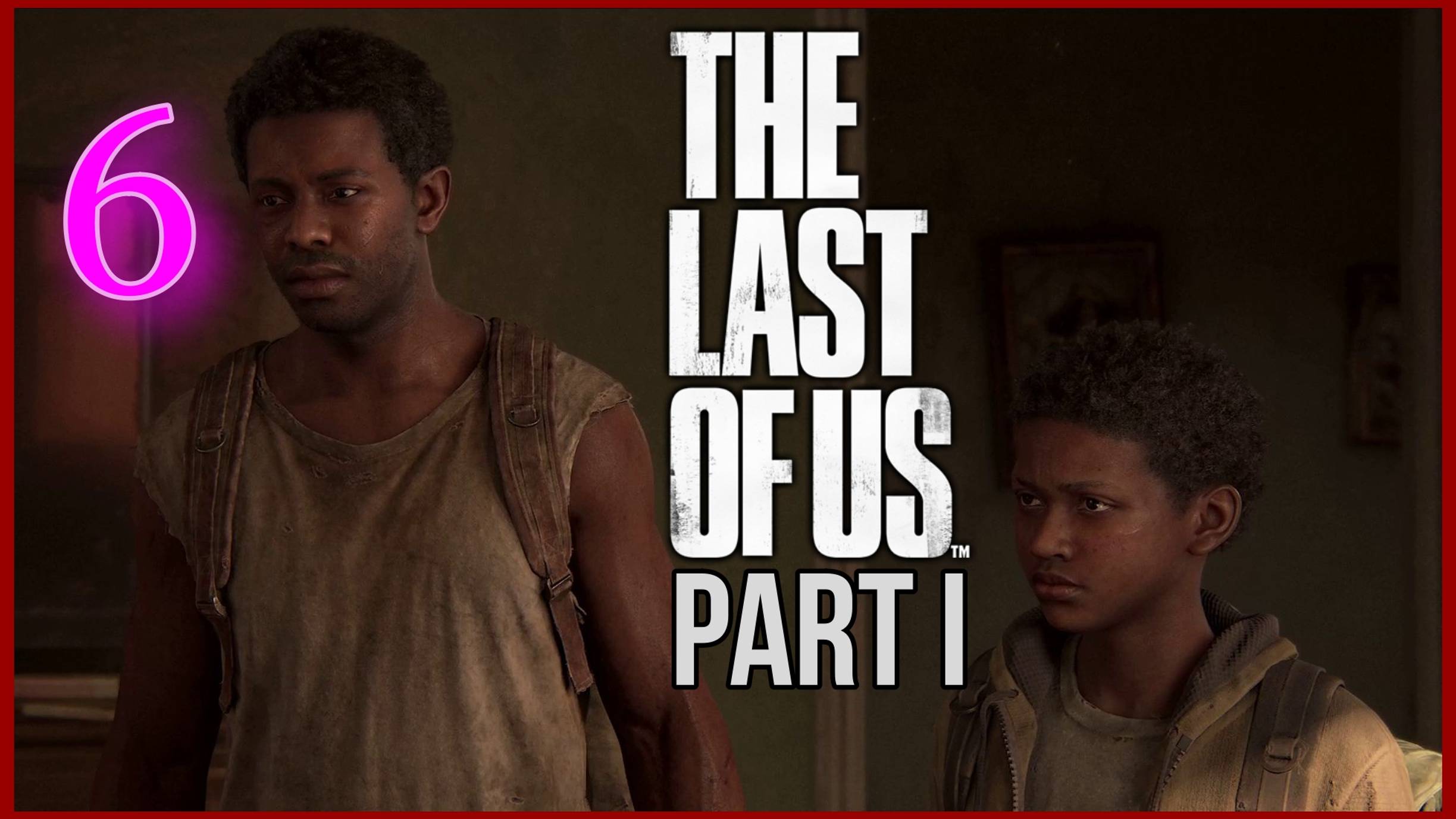 The Last of Us Part I (Одни Из Нас) #6часть - Знакомство с Генри и Сэмом #thelastofus