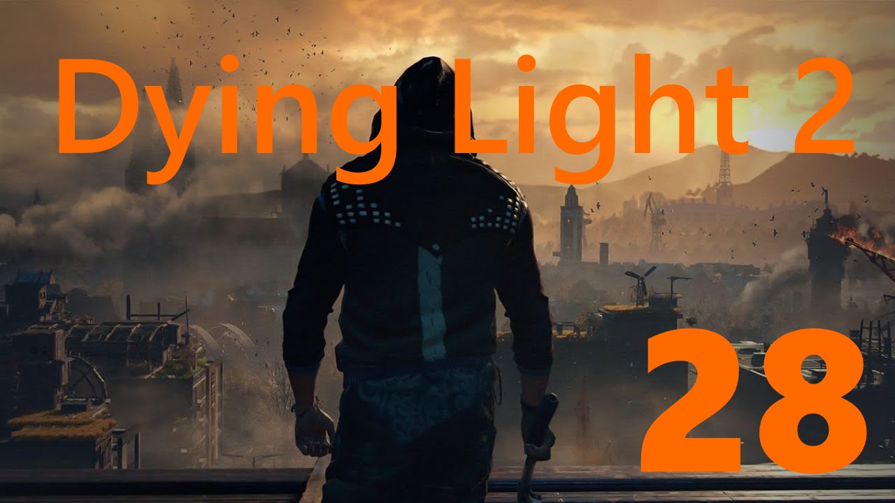 Dying Light 2: Остаться Человеком -[Часть 28]