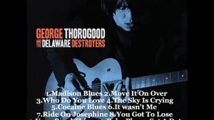 GEORGE THOROGOOD & THE DESTROYERS - BEST OF