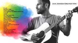 Jack Johnson Greatest Hits - Relaxing Music - Jack Johnson Songs