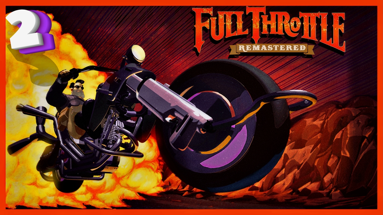 Ущелье сражений | Full Throttle Remastered #2