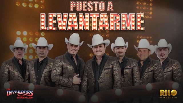 Los Invasores de Nuevo León - Puesto a Levantarme смотреть онлайн
