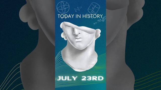 Today in History July 23rd