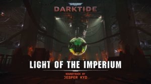 Warhammer 40,000: Darktide - Official Soundtrack Vol. 2 | Light of the Imperium