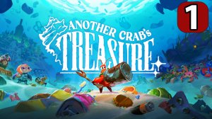 Another Crab's Treasure - Геймплей Прохождение Часть 1 ( без комментариев, PC)