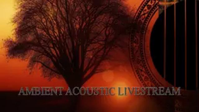 AMBIENT ACOUSTIC GUITAR Live Stream 2018 - deep sleep, relaxation, meditation, dream music, soothin смотреть онлайн