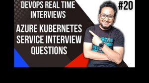 Azure Kubernetes Service Interview | AKS Interview Questions and Answers for Experienced | AKS | 20