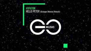 Hypaton - Hello Peter (Giuseppe Ottaviani ReTouch) [GO Music]