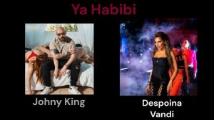 Johny King x Despoina Vandi - Ya Habibi