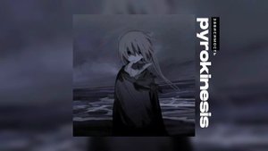 pyrokinesis - зависимость // speed up