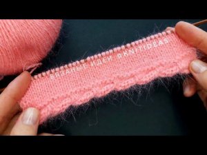 Красивый перекрученный край спицами!