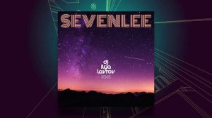 Sevenlee - Туда где свет (DJ ILYA LAVROV remix).mp4