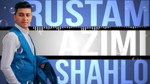 Рустам Азимӣ Шаҳло 2023 Rustam Azimi Shahlo 2023 Подписаться 🇹🇯🇹🇯🇹🇯