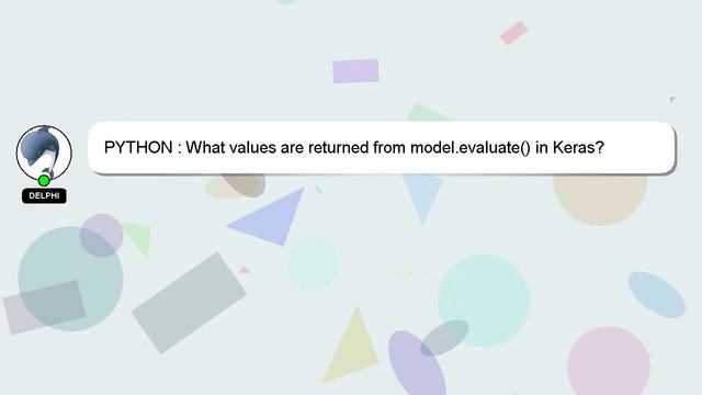 PYTHON : What values are returned from model.evaluate() in Keras? смотреть онлайн