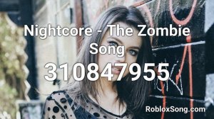 Nightcore - The Zombie Song Roblox ID - Roblox Music Code