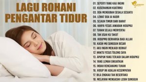 Lagu Rohani Kristen Pengantar Tidur Penuh Kedamaian 2024 || Lagu Rohani Pilihan Terbaik 2024 Popule