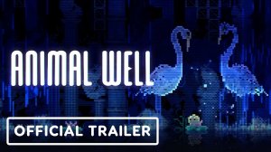 ANIMAL WELL - Launch Trailer [4K]