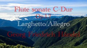 Flute sonate C-dur Op.1.No.7 Larghetto-Allegro /G.F.Händel