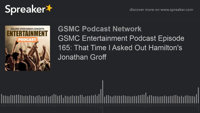 GSMC Entertainment Podcast Episode 165: That Time I Asked Out Hamilton's Jonathan Groff