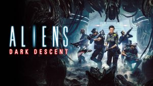 Война с чужими продолжается #7 \ Aliens Dark Descent