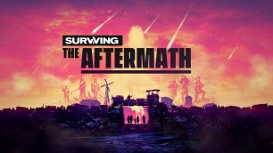 Surviving the Aftermath Трейлер Анонса