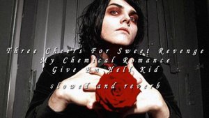 Give Em Hell Kid [slowed] - My Chemical Romance