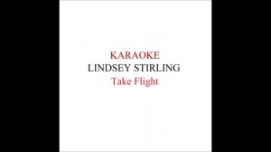 Lindsey Stirling - Take filght Karaoke