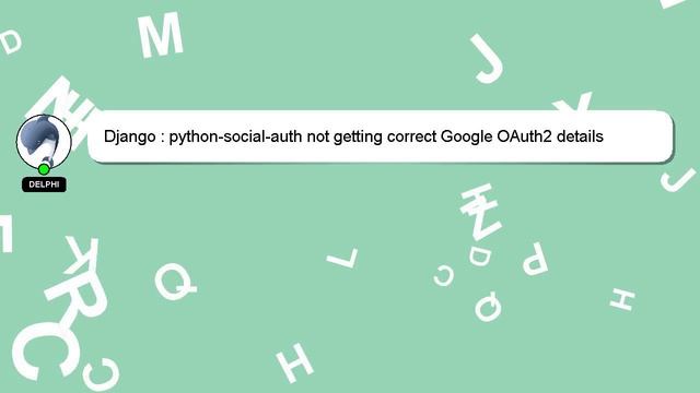 Django : python-social-auth not getting correct Google OAuth2 details смотреть онлайн