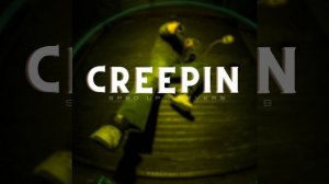 Creepin (sped up + reverb)