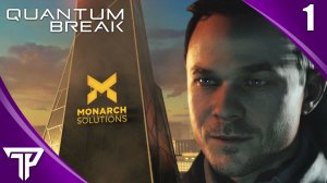 НАЧАЛО КОНЦА | Quantum Break #1