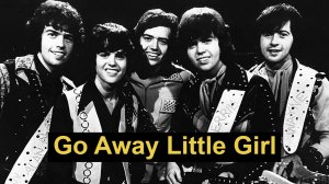 Go Away Little Girl. Группа “The Osmonds”, Донни Осмонд, 1971