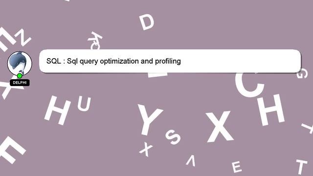 SQL : Sql query optimization and profiling