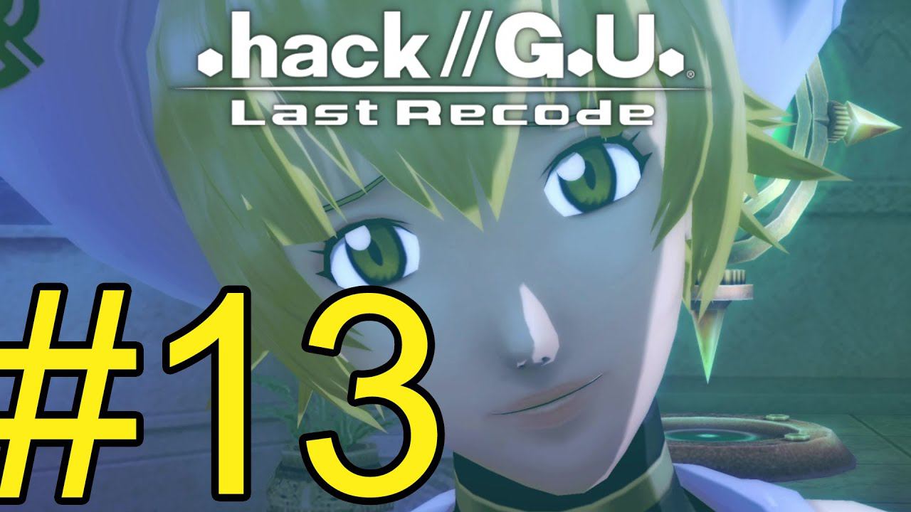 .hack//G.U. Last Recode (2022) Прохождение ч13 За Сасаки и Двор с Прогиба в Упор