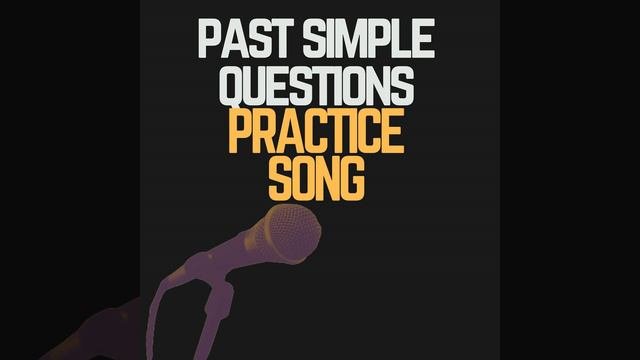 Past Simple Questions Practice Song