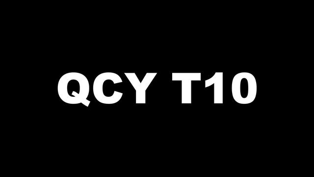 Обзор QCY T10 - Не так все радужно... смотреть онлайн