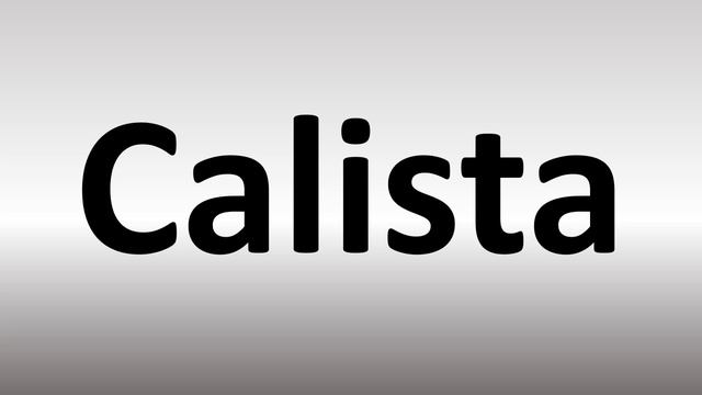 How to Pronounce Calista