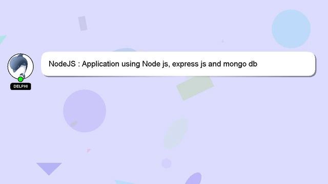 NodeJS : Application using Node js, express js and mongo db