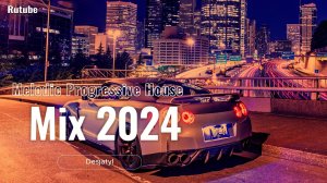 Melodic & Progressive House Mix 2024