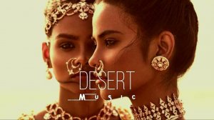 Desert Music - Ethnic & Deep House Mix 2024 [Vol.19]