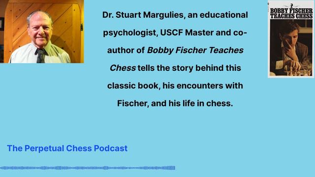 Dr. Stuart Margulies, the  co-author of Bobby Fischer Teaches Chess, tells the Story of the hit boo