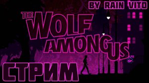 The Wolf Among Us (18+) /// 1-2 эпизод /// Стрим /// Rain Vito - [25.04.2024]
